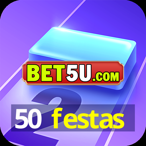 50 Festas